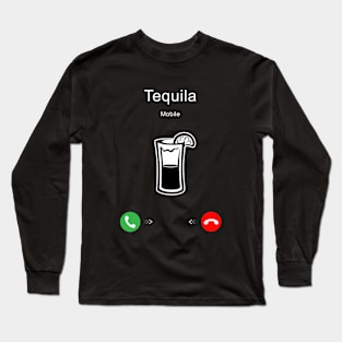 Tequila is Calling Long Sleeve T-Shirt